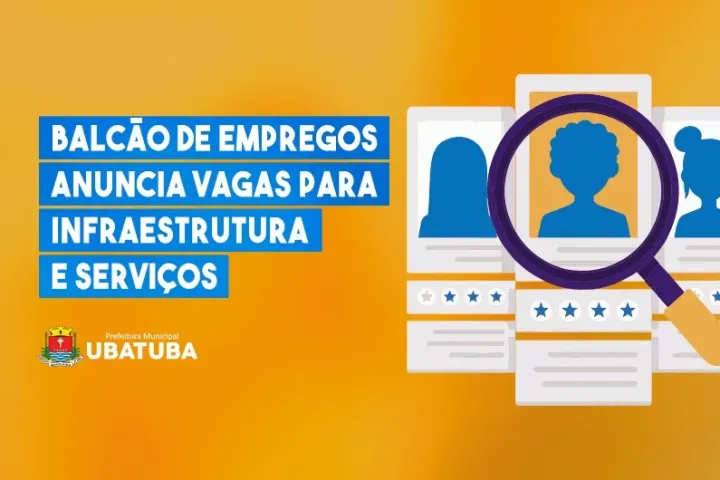 Balcão de empregos anuncia vagas para Infraestrutura e Serviços