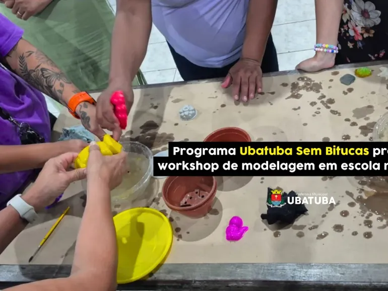 Programa Ubatuba Sem Bitucas promove workshop de modelagem
