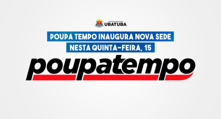 Poupa Tempo inaugura nova sede nesta quinta-feira, 15