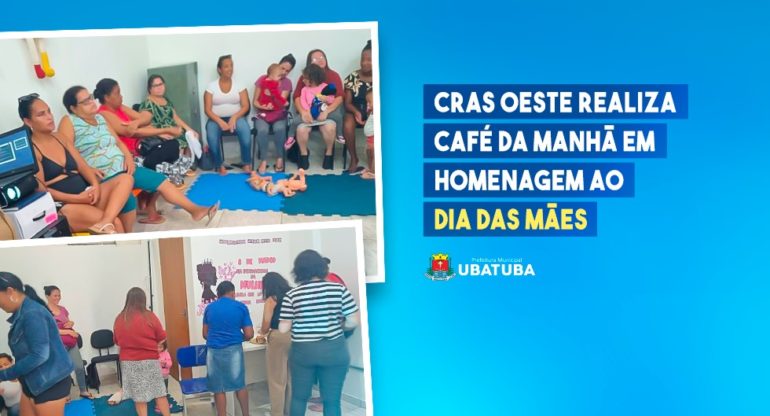 CRAS Oeste realiza café da manhã em homenagem ao Dia das Mães