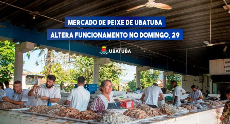 Mercado de Peixe de Ubatuba altera funcionamento no Domingo, 29