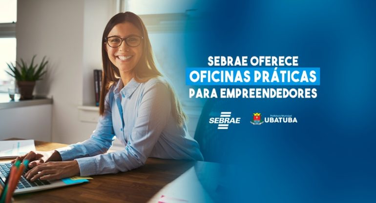 Sebrae oferece oficinas práticas para empreendedores