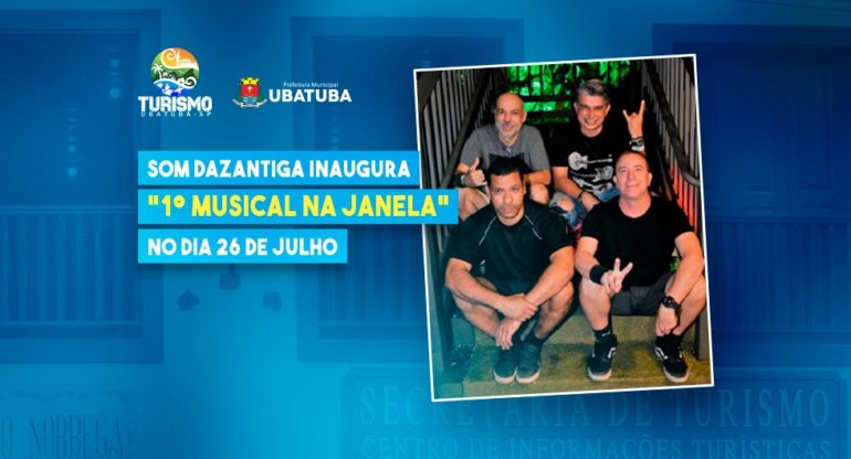 Som Dazantiga inaugura “Musical na Janela” no dia 26 de julho