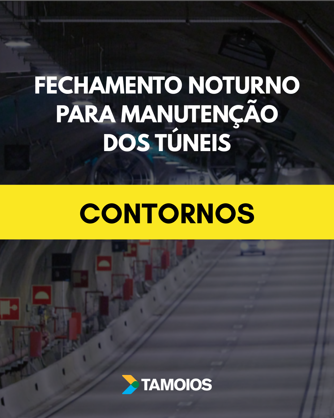 Túneis dos Contornos serão fechados para manutenção