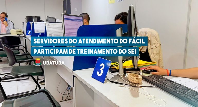 Servidores do atendimento do Fácil participam de treinamento do SEI