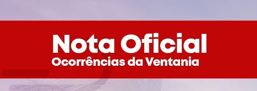 Nota Oficial – Ocorrências da Ventania atualizações