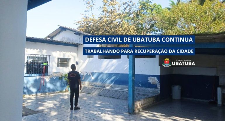 Defesa Civil de Ubatuba continua trabalhando para recuperação da cidade