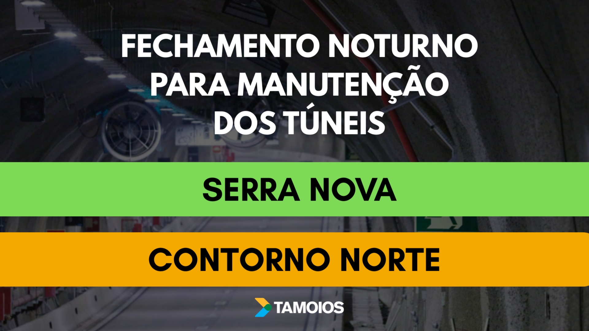 ATUALIZAÇÃO: Túneis da Serra Nova e Contorno Norte terão interdições noturnas nessa semana