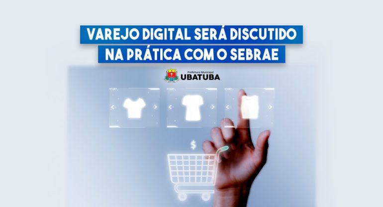 Varejo digital será discutido na prática com Sebrae