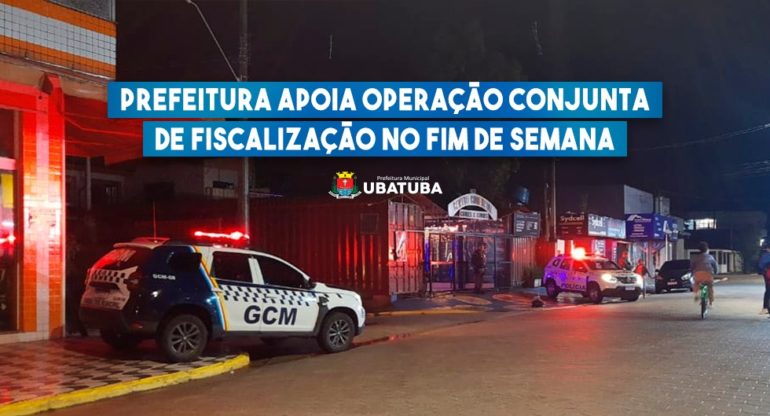 Prefeitura apoia operação conjunta de fiscalização na noite de sexta, 10