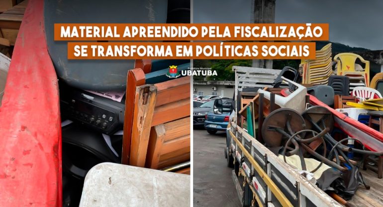 Material apreendido pela fiscalização se transforma em políticas sociais