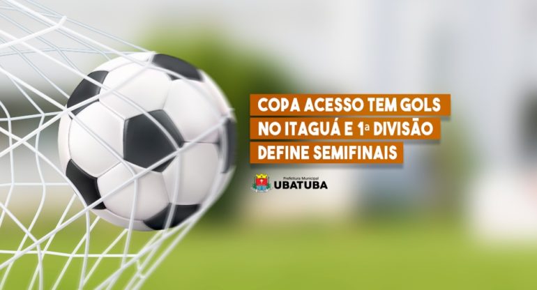 Copa Acesso tem gols no Itaguá e 1ª Divisão define semifinais