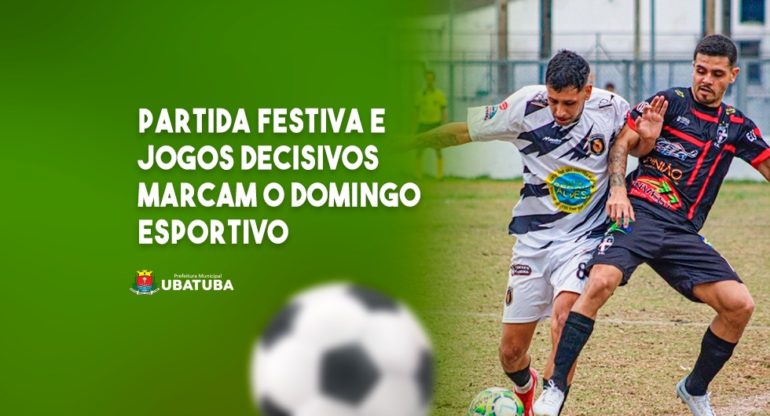Partida festiva e jogos decisivos marcam o domingo esportivo
