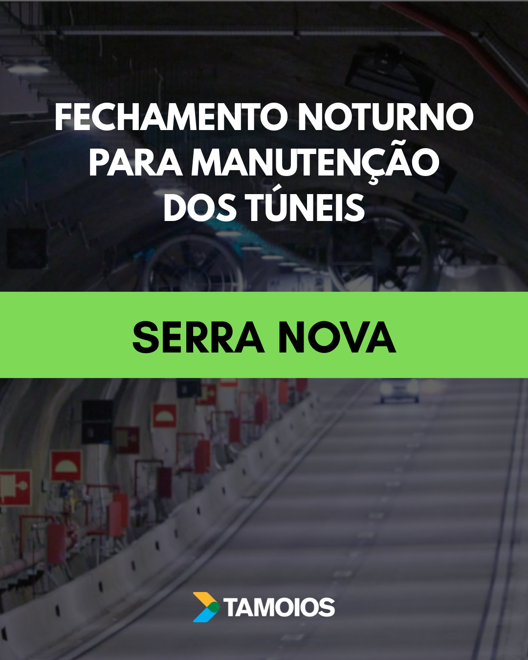 Túneis da Serra Nova serão fechados durante a noite para manutenção