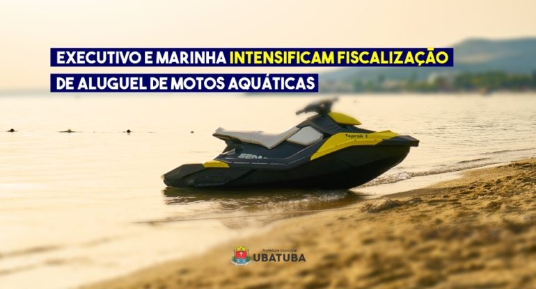 Prefeitura de Ubatuba esclarece sobre proibição de aluguel de motos aquáticas